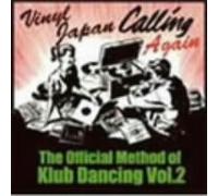 THE OFFICIAL METHOD OF KLUB DANCING Vol.2 -VINYL JAPAN CALLING AGAIN-
