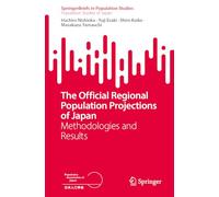 The Official Regional Population Projections of Japan: Methodologies and Results (Population Studies of Japan)