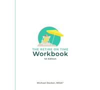 The Official Retire on Time Workbook: The Step-by-Step Guide to Creating a Retirement Plan Designed to Last Longer Than You®