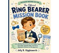 The Official Ring Bearer Mission Book: A Fun Wedding Day Activity Gift with Doodles, Games, I Spy, Bingo, Keepsake Pages, and Special Ring Bearer Missions for Kids Ages 4-8