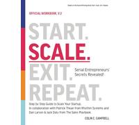 The Official 'Scale' Workbook: For the Award Winning 'Start. Scale. Exit. Repeat.'