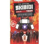 The Official Skibidi Toilet. Guía de supervivencia