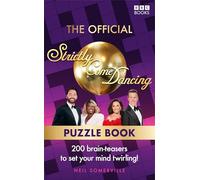 The Official Strictly Come Dancing Puzzle Book: 200 Brain-Teasers to Set Your Mind Twirling!