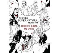 The Official Supernatural Coloring Book: Monsters, Demons, and Spirits