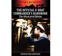 The Official U-boat Commander’s Handbook - The Illustrated Edition