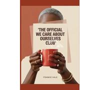 The Official We Care About Ourselves Club: The Midlife Manifesto for Women Who Are Done Pleasing and Ready to Thrive Through Menopause and Beyond