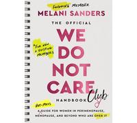 The Official We Do Not Care Club Handbook: The funny, bold and empowering 2026 menopause book for those hot, hormonal and officially over it this New Year.