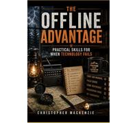 The Offline Advantage: Practical Skills For When Technology Fails