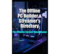 The Offline PC Builder & Streamer's Directory
