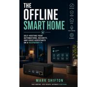 The Offline Smart Home: Self-Hosting Your Automations, Security, and Voice Assistants on a Raspberry Pi
