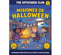 The Offscreen Club: Misiones de Halloween: 100 misiones de Halloween sin pantallas para chicos de 9 a 12 años - Códigos secretos, mapas embrujados, rangos y un misterio para resolver
