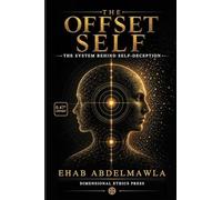 The Offset Self: The System Behind Self-Deception