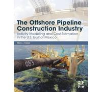 The Offshore Pipeline Construction Industry: Activity Modeling and Cost Estimation in the U.S Gulf of Mexico