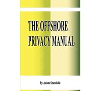 The Offshore Privacy Manual