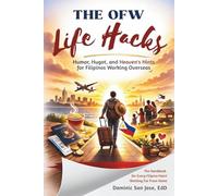 The OFW Life Hacks: Humor, Hugot, and Heaven’s Hints for Filipinos Working Overseas