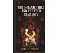 THE OGBANJE CHILD AND THE FOUR ELEMENTS