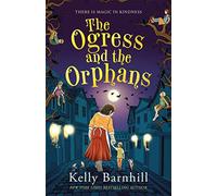 The Ogress and the Orphans: The magical New York Times bestseller (Shockwave)