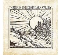 The Oh Hellos - Through The Deep, Dark Valley