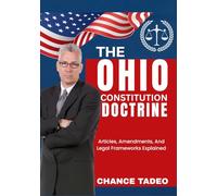 THE OHIO CONSTITUTION DOCTRINE: Articles, Amendments, And Legal Frameworks Explained