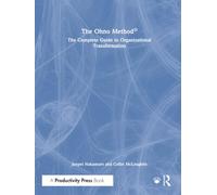 The Ohno Method ®: The Complete Guide to Organizational Transformation