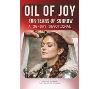 The Oil of Joy for Tears of Sorrow Devotional: A 30-Day Devotional | The Isaiah 61 Exchanges