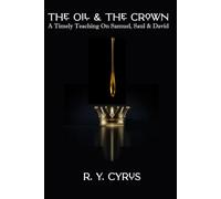 The Oil & The Crown: A Timely Teaching On Samuel, Saul & David