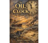 The Oil Was a Clock: Pearl Harbor to Midway, 1941-1942: 5 (The Second World War Chronicles)