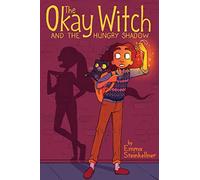 The Okay Witch and the Hungry Shadow: Volume 2