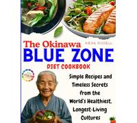 The Okinawa Blue Zone Diet Cookbook: Simple Recipes and Secrets of the World’s Longest-Living People | Eat Like the World’s Healthiest People