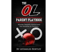The OL Parent Playbook: Helping Parents Understand the Business of Football