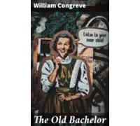 The Old Bachelor (ebook)