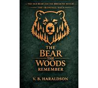 The Old Bear and the Breaking Realm: The Bear the Woods Remember: 1 (The Ironfall Saga)