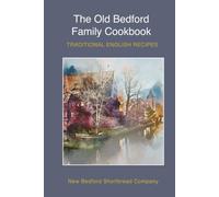 The Old Bedford Family Cookbook: Traditional English Recipes
