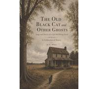 The Old Black Cat and Other Ghosts: Songs and Stories of a Life Still Being Lived (The Witness)