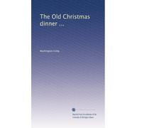 The Old Christmas dinner ...