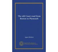 The old Coast road from Boston to Plymouth (Vol-1)