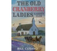 The Old Cranberry Ladies Garden Club: The Sparrow and The Crow: 3 (The Cranberry Family Saga)