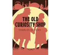 The Old Curiosity Shop (Arcturus Classics)