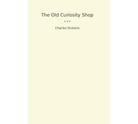 The Old Curiosity Shop (Classic Books)