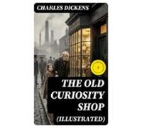 The Old Curiosity Shop (illustrated) (ebook)