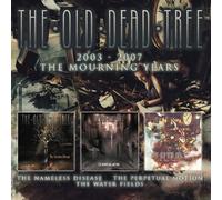 The Old Dead Tree - 2003-2007 - The Mourning Years