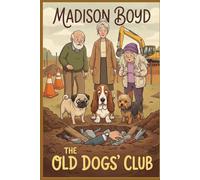 The Old Dogs' Club: A Novel (The Old Dogs' Club Mysteries)