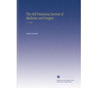 The Old Dominion Journal of Medicine and Surgery.: V. 7 1908