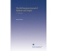 The Old Dominion Journal of Medicine and Surgery: V. 8 1909 Jan-Jun