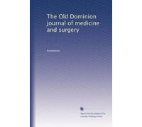 The Old Dominion journal of medicine and surgery: Volume 12