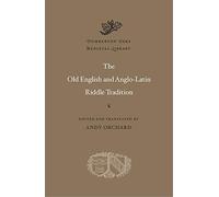The Old English and Anglo-Latin Riddle Tradition: 69 (Dumbarton Oaks Medieval Library)