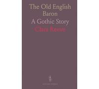 The Old English Baron: A Gothic Story