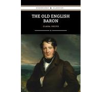 The Old English Baron: The 1778 Gothic Mystery Classic