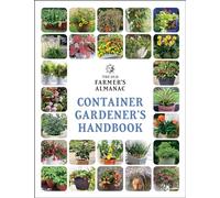 The Old Farmer’s Almanac Container Gardener’s Handbook: 3 (Old Farmer’s Almanac)