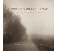 The Old Gravel Road: Storytelling & Song from the Heartland
